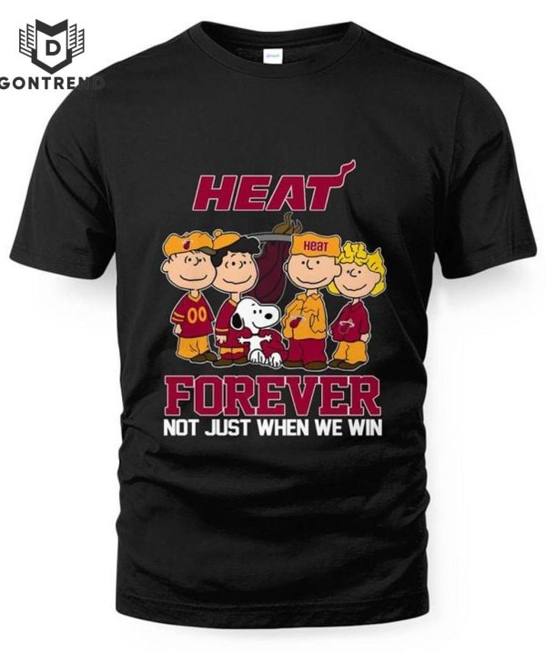 Miami Heat Forever Not Just When We Win Unisex T-Shirt