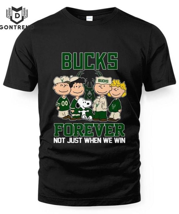 Milwaukee Bucks Forever Not Just When We Win Unisex T-Shirt