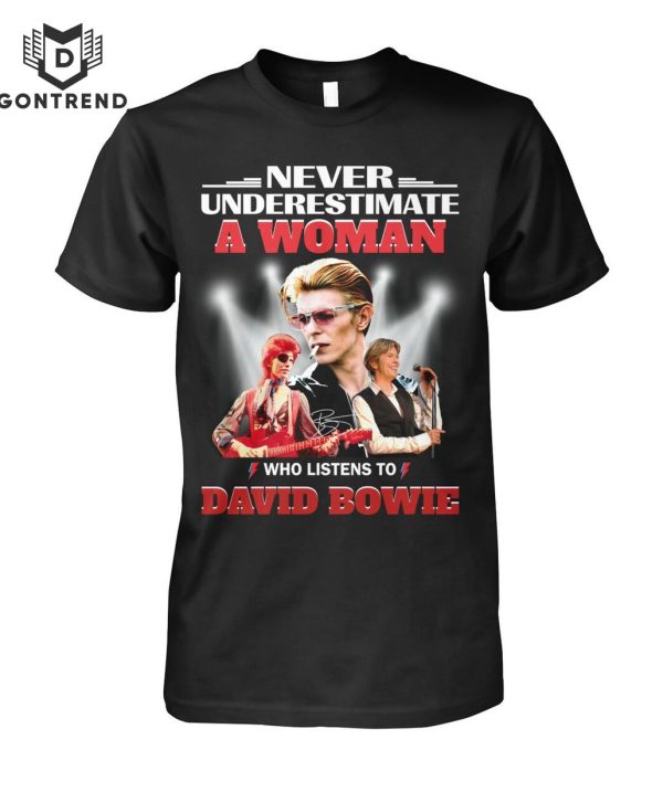 Never Underestimate A Woman Who Listen To David Bowie Signature Design Unisex T-Shirt