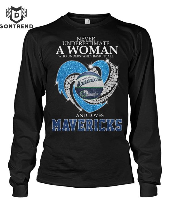 Never Underestimate A Woman Who Understands Basketball And Loves Dallas Mavericks Unisex T-Shirt