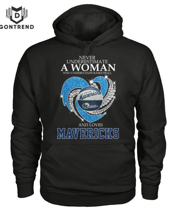 Never Underestimate A Woman Who Understands Basketball And Loves Dallas Mavericks Unisex T-Shirt