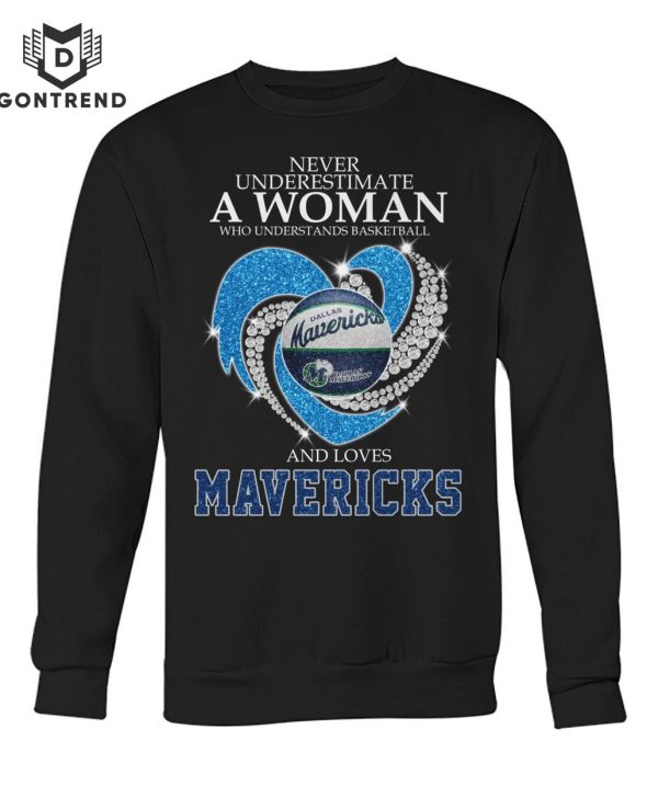 Never Underestimate A Woman Who Understands Basketball And Loves Dallas Mavericks Unisex T-Shirt