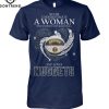 Never Underestimate A Woman Who Understands Basketball And Loves Dallas Mavericks Unisex T-Shirt