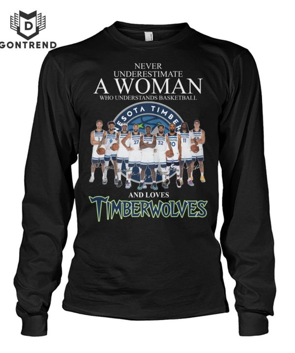 Never Underestimate A Woman Who Understands Basketball And Loves Minnesota Timberwolves Unisex T-Shirt