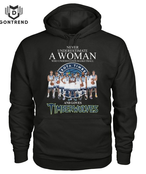 Never Underestimate A Woman Who Understands Basketball And Loves Minnesota Timberwolves Unisex T-Shirt