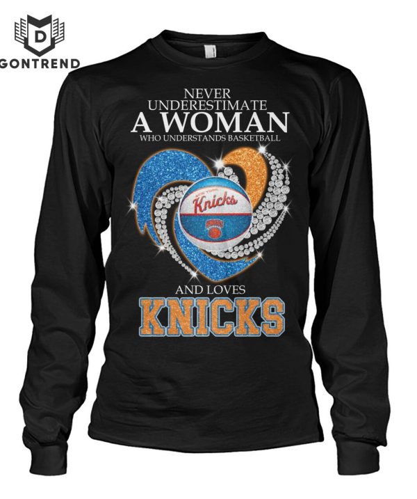 Never Underestimate A Woman Who Understands Basketball And Loves New York Knicks Unisex T-Shirt