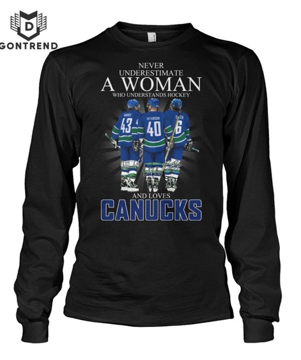 Never Underestimate A Woman Who Understands Hockey And Loves Vancouver Canucks Signature Unisex T-Shirt