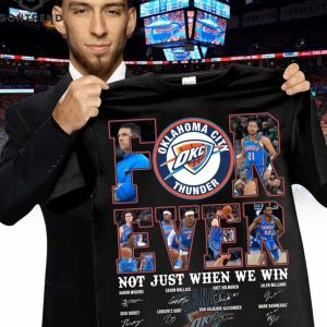 Oklahoma City Thunder Not Just When We Win Siganture Unisex T-Shirt