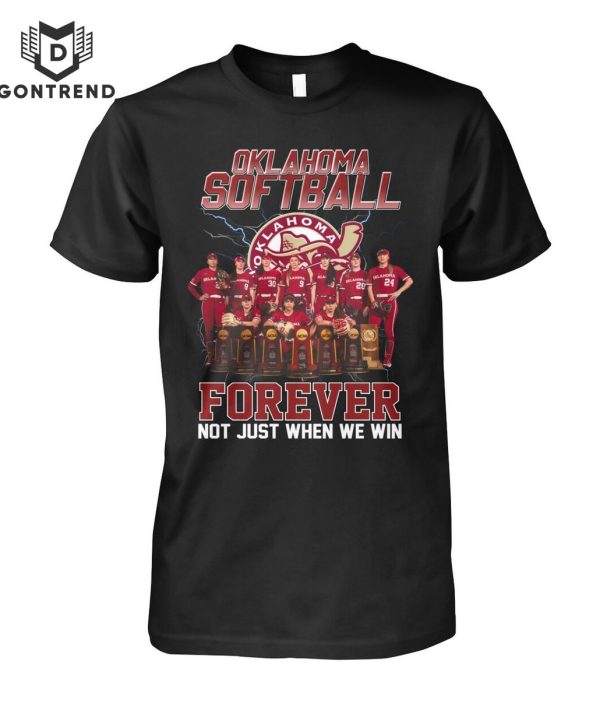 Oklahoma Sooners Softball Forever Not Just When We Win Unisex T-Shirt