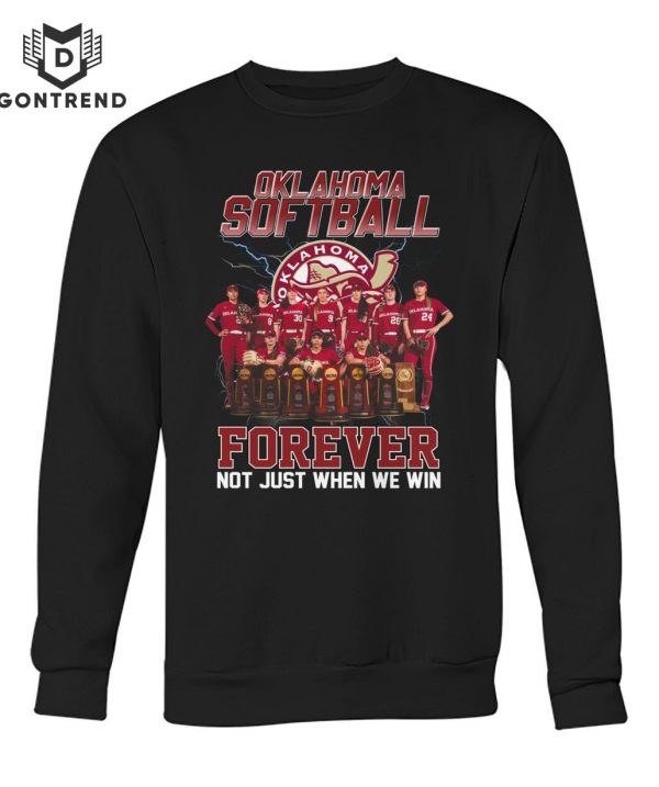 Oklahoma Sooners Softball Forever Not Just When We Win Unisex T-Shirt