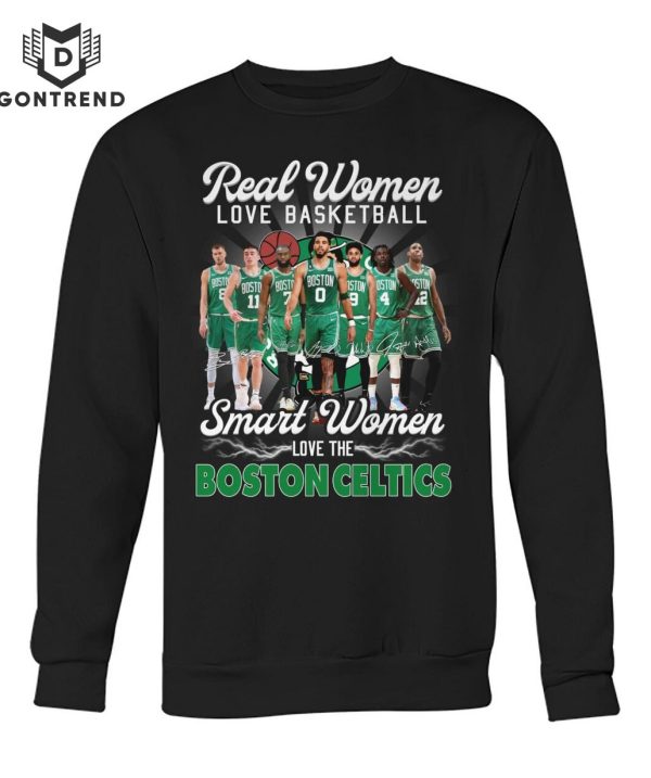 Real Women Love Basketball Smart Women Love The Boston Celtics Unisex T-Shirt