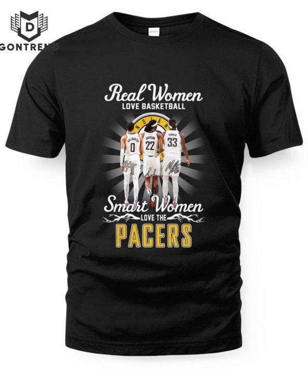 Real Women Love Basketball Smart Women Love The Indiana Pacers Unisex T-Shirt