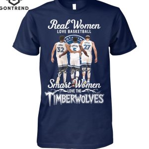 Real Women Love Basketball Smart Women Love The Minnesota Timberwolves Unisex T-Shirt