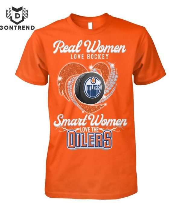 Real Women Love Hockey Smart Women Love The Edmonton Oilers Unisex T-Shirt