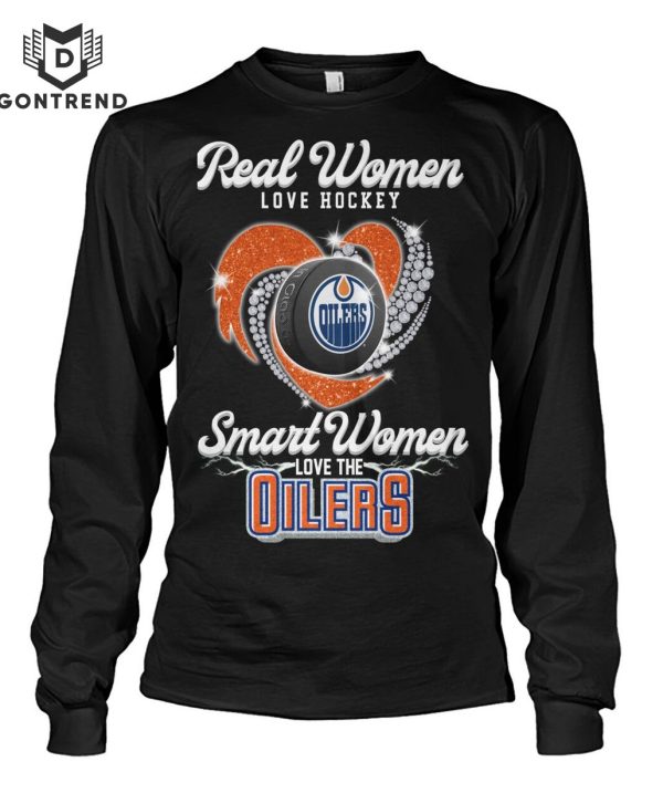 Real Women Love Hockey Smart Women Love The Edmonton Oilers Unisex T-Shirt