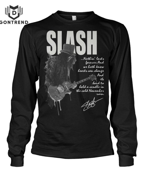 Slash Nothin Lasts Forever And We BothKnow Hearst Can Change Unisex T-Shirt