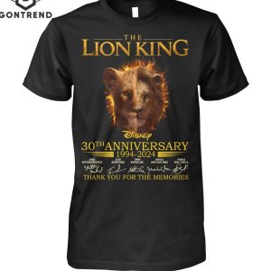 The Lion King 30th Anniversary 1994-2024 Signature Thank You For The Memoreis Unisex T-Shirt