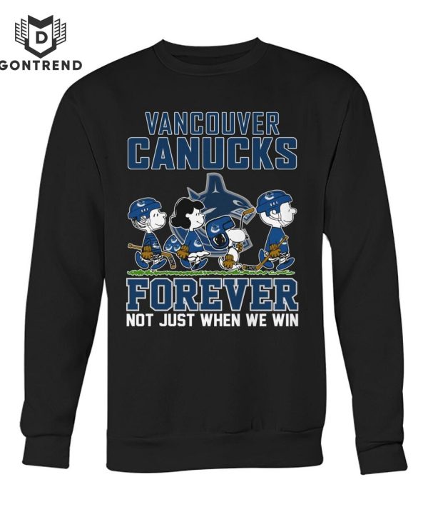 Vancouver Canucks Forever Not Just When We Win Unisex T-Shirt