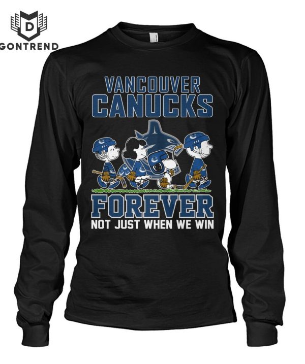 Vancouver Canucks Forever Not Just When We Win Unisex T-Shirt