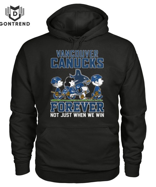 Vancouver Canucks Forever Not Just When We Win Unisex T-Shirt