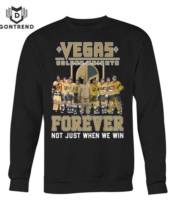 Vegas Golden Knights Signature Forever Not Just When We Win Unisex T-Shirt