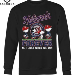 Washington Nationals Forever Not Just When We Win Unisex T-Shirt