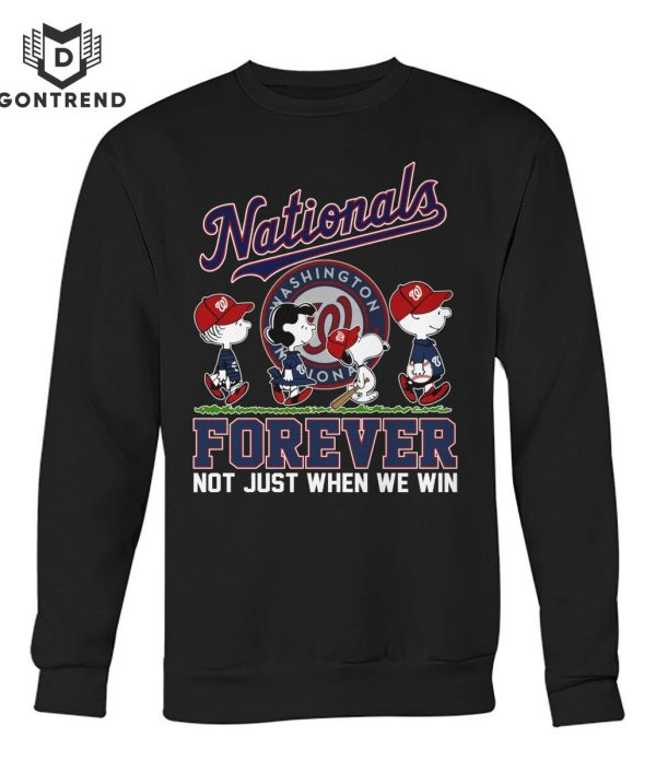 Washington Nationals Forever Not Just When We Win Unisex T-Shirt