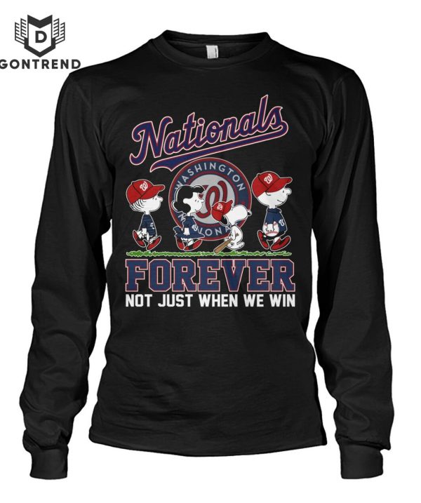 Washington Nationals Forever Not Just When We Win Unisex T-Shirt