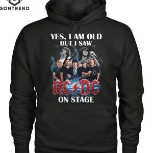 Yes Im Old But I Saw AC DC On Stage Unisex T-Shirt