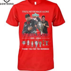 You Never Walk Alone Jurgen Klopp 2015-2024 Liverpool F.C Thank You For The Memories Unisex T-Shirt