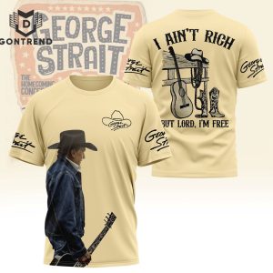 George Strait I Aint Rich But Lord Im Free 3D T-Shirt