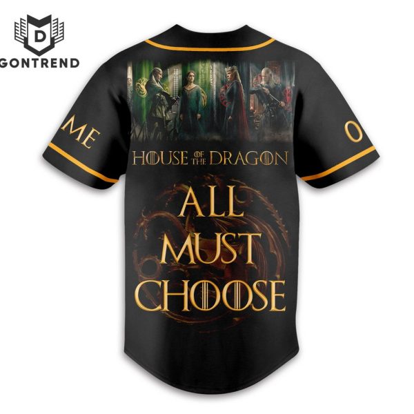 House Of The Dragon  All Must Choose Baseball Jersey