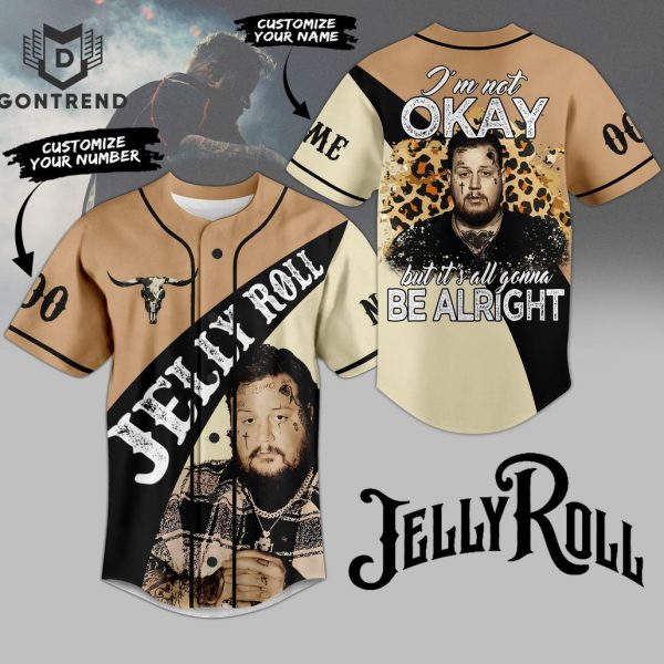 Jelly Roll I Am Not Okay But It All Gonna Be Alright Design Baseball Jersey