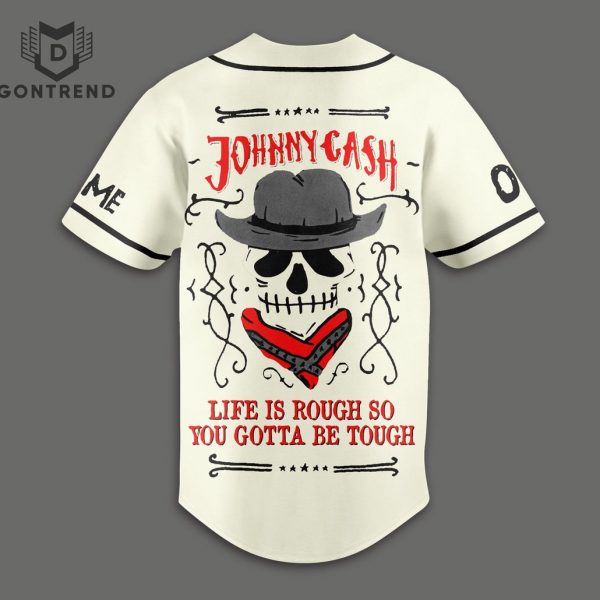 Johnny Cash – Life Is Rough So You Gotta Be Tough Baseball Jersey