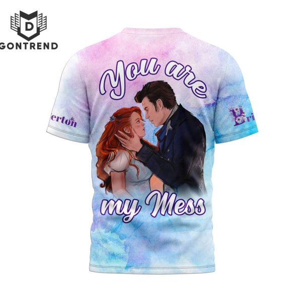 This Is My Bridgerton Watching Shirt – You Are My Mess 3D T-Shirt