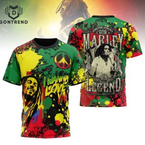 I Wanna Love Ya Bob Marley Legend 3D T-Shirt