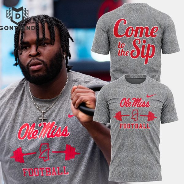 2024 Ole Miss Rebels Football Come To The Sip 3D T-Shirt