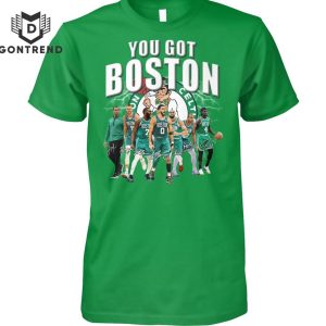 You Got Boston Celtics Signature Unisex T-Shirt