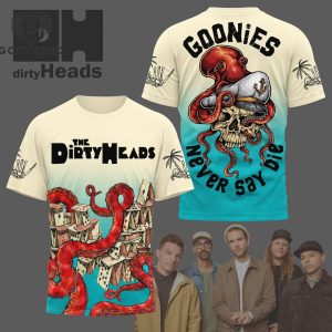 The Dirty Heads Goonies Never Say Die 3D T-Shirt