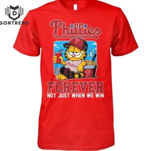 Philadelphia Phillies Forever Not Just When We Win Unisex T-Shirt