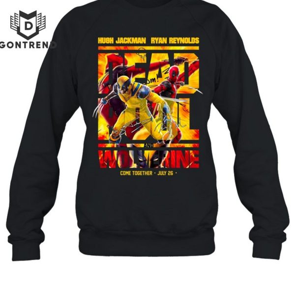 Deadpool And Wolverine Ryan Reynolds – Hugh Jackman Come Together July 26 Unisex T-Shirt