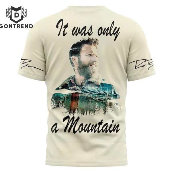 Dierks Bentley – It Was Only A Mountain 3D T-Shirt