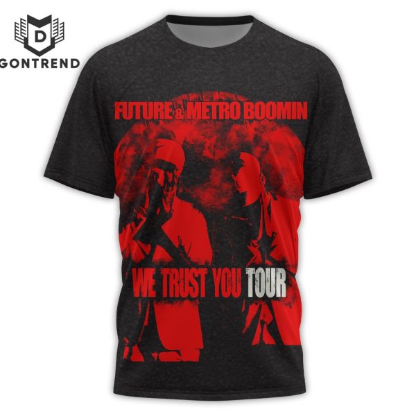 Future & Metro Boomin We Dont Trust You Tour 3D T-Shirt