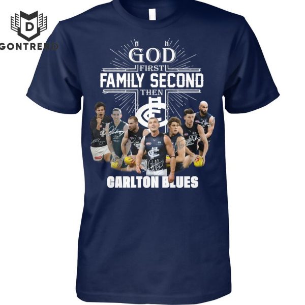 God First Family Second Then Carlton Blues Unisex T-Shirt