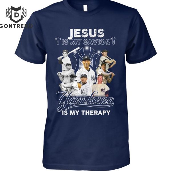 Jesus is My savior New York Yankees Is My Therapy Unisex T-Shirt