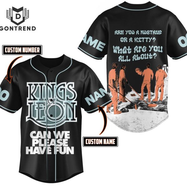 Kings Of Leon – Can We Please Have Fun Baseball Jersey