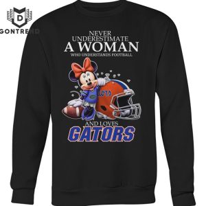 Never Underestimate A Woman Who Understands Football And Loves Florida Gators Unisex T-Shirt