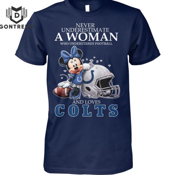 Never Underestimate A Woman Who Understands Football And Loves Indianapolis Colts Unisex T-Shirt