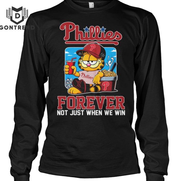 Philadelphia Phillies Forever Not Just When We Win Unisex T-Shirt