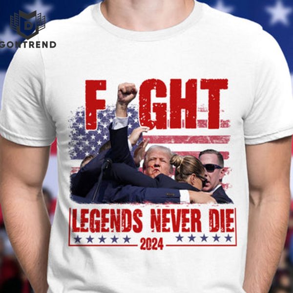 Trump Fight – Legends Never Die 2024 Unisex T-Shirt